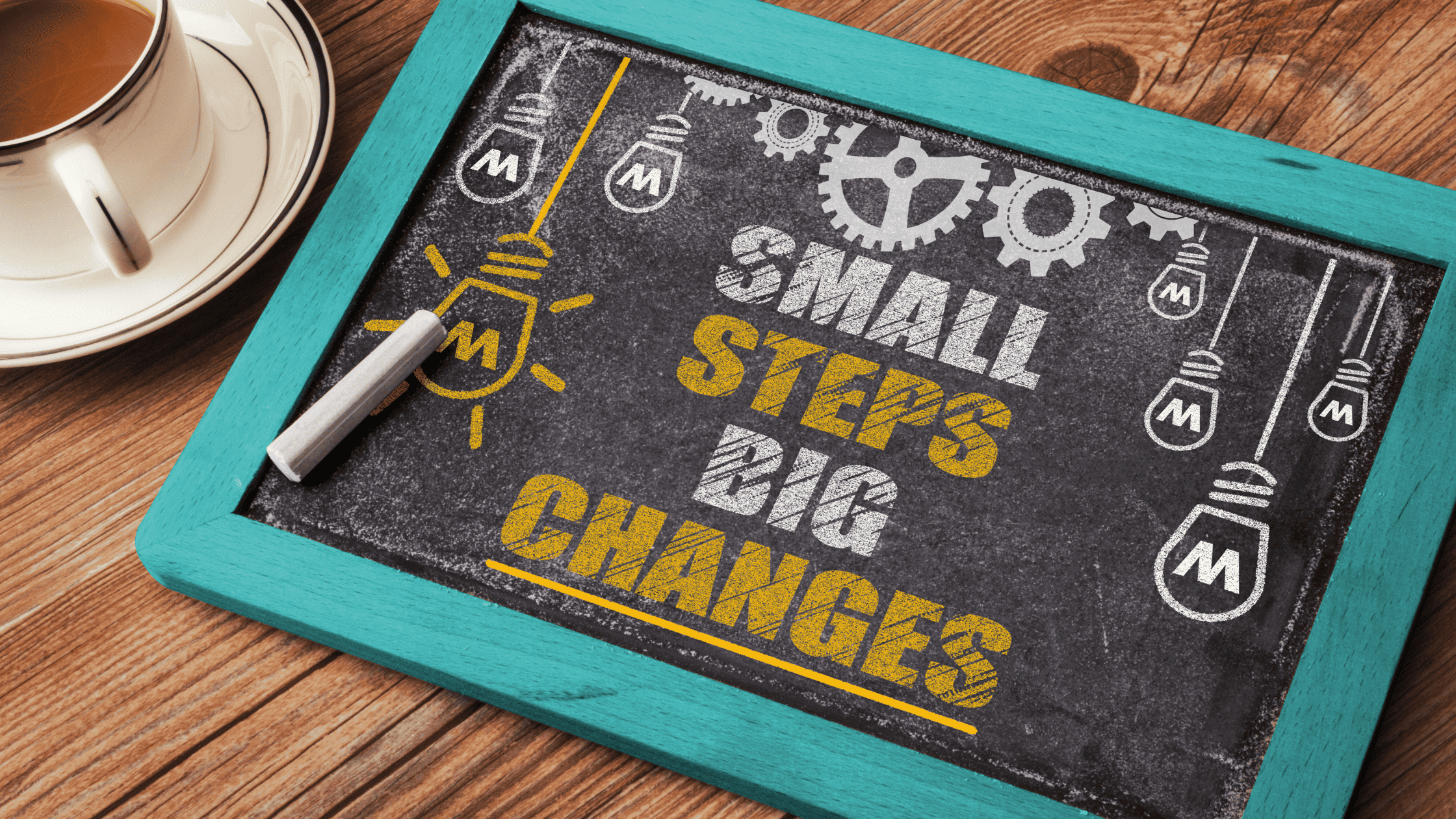 Embrace Small Steps small steps big changes